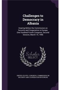 Challenges to Democracy in Albania