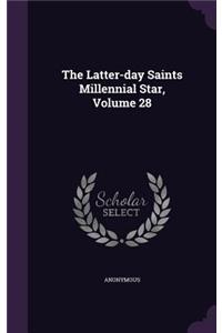The Latter-Day Saints Millennial Star, Volume 28
