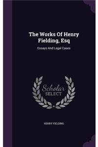 The Works of Henry Fielding, Esq