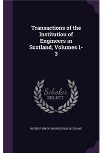 Transactions of the Institution of Engineers in Scotland, Volumes 1-3