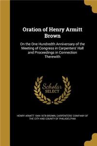 Oration of Henry Armitt Brown