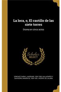 La loca, o, El castillo de las siete torres