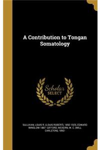 A Contribution to Tongan Somatology