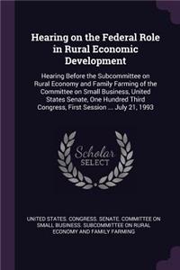 Hearing on the Federal Role in Rural Economic Development