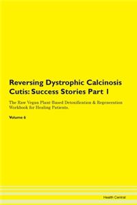 Reversing Dystrophic Calcinosis Cutis: S