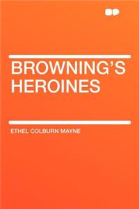 Browning's Heroines