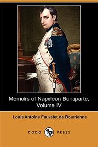 Memoirs of Napoleon Bonaparte, Volume IV (Dodo Press)