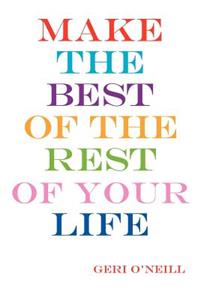 Make the Best of the Rest of Your Life