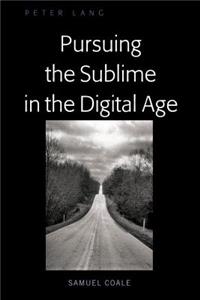 Pursuing the Sublime in the Digital Age