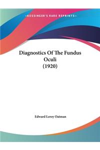 Diagnostics Of The Fundus Oculi (1920)