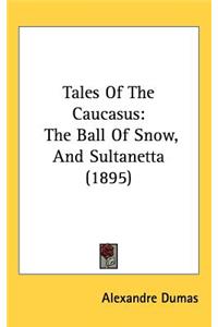 Tales Of The Caucasus