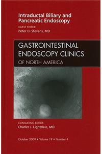 Intraductal Biliary and Pancreatic Endoscopy, an Issue of Gastrointestinal Endoscopy Clinics