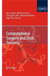 Computational Surgery and Dual Training