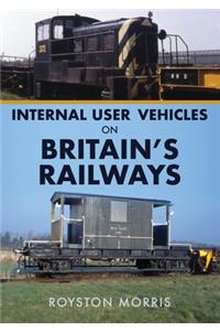 Internal User Vehicles on Britain's Railways