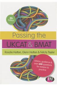 Passing the Ukcat and Bmat: Advice, Guidance and Over 600 Questions for Revision and Practice