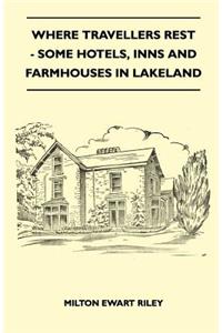 Where Travellers Rest - Some Hotels, Inns and Farmhouses in Lakeland