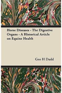 Horse Diseases - The Digestive Organs - A Historical Article on Equine Health