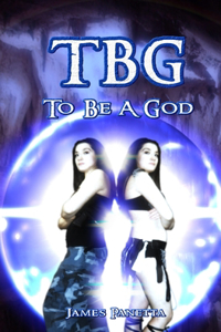 TBG To Be A God