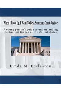 When I Grow Up, I Want To Be A Supreme Court Justice