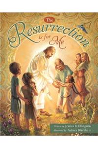 Resurrection Is for Me