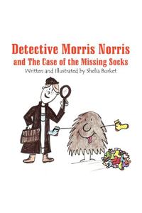 Detective Morris Norris and the Case of the Missing Socks