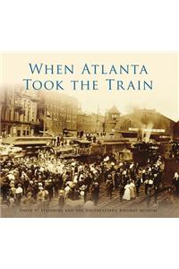 When Atlanta Took the Train