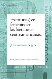 Escritura(s) en femenino en las literaturas centroamericanas: ¿Una Cuestión de Género?
