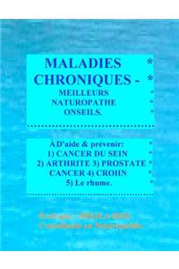 MALADIES CHRONIQUES - MEILLEURS NATUROPATHE ONSEILS. FRENCH Edition.
