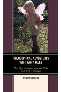 Philosophical Adventures with Fairy Tales