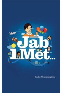 Jab I Met . . .