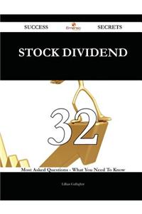 Stock Dividend 32 Success Secrets - 32 Most Asked Questions on Stock Dividend - What You Need to Know