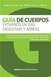 Guía de cuerpos extraños en vías digestivas y aéreas