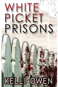 White Picket Prisons