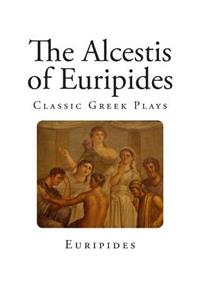 The Alcestis of Euripides