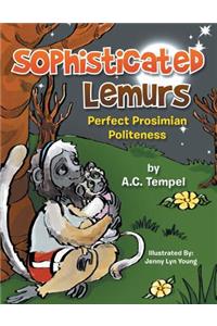 Sophisticated Lemurs