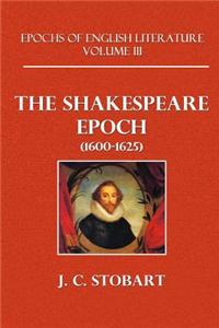 The Shakespeare Epoch (1600-1625)