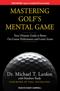 Mastering Golf's Mental Game: Your Ultimate Guide to Better On-Course Performance and Lower Scores