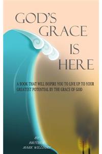 God's Grace is Here