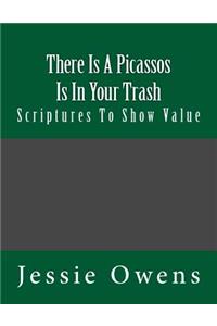There Is Picassos Is In Your Trash