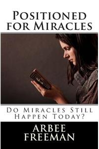 Positioned for Miracles