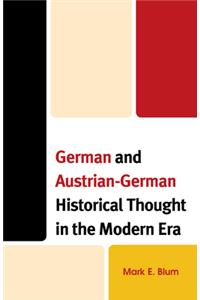 German and Austrian-German Historical Thought in the Modern Era