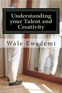 Understanding your Talent and Creativity