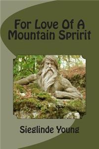 For Love Of A Mountain Spririt