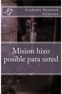 Mision hizo posible para usted