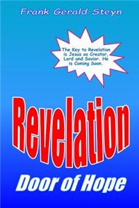 Revelation - Door of Hope: God's Final Victory! A Right-Brained Outline of the Apocalypse