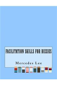 Facilitation Skills For Bizzies