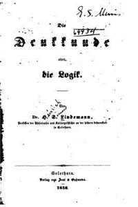 Die Denkkunde, oder die Logik