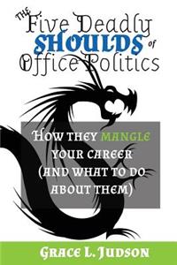 The Five Deadly Shoulds of Office Politics