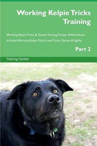 Working Kelpie Tricks Training Working Kelpie Tricks & Games Training Tracker & Workbook. Includes