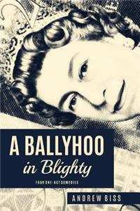 Ballyhoo in Blighty